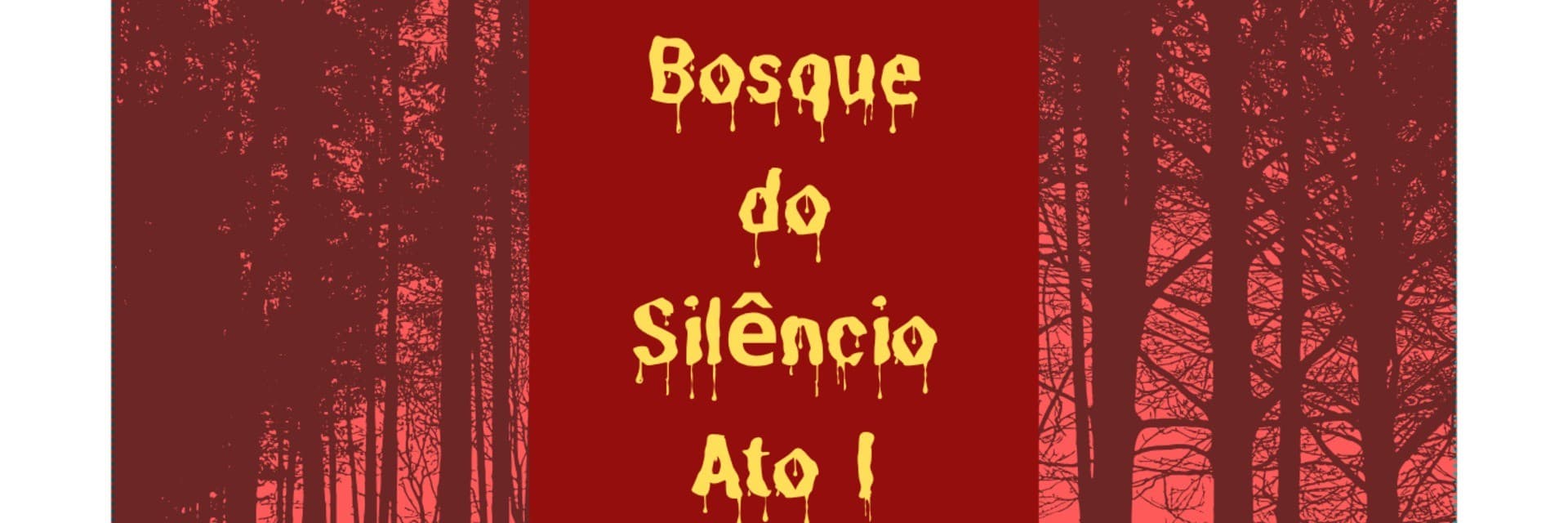 Bosque do Silêncio ATO 1
