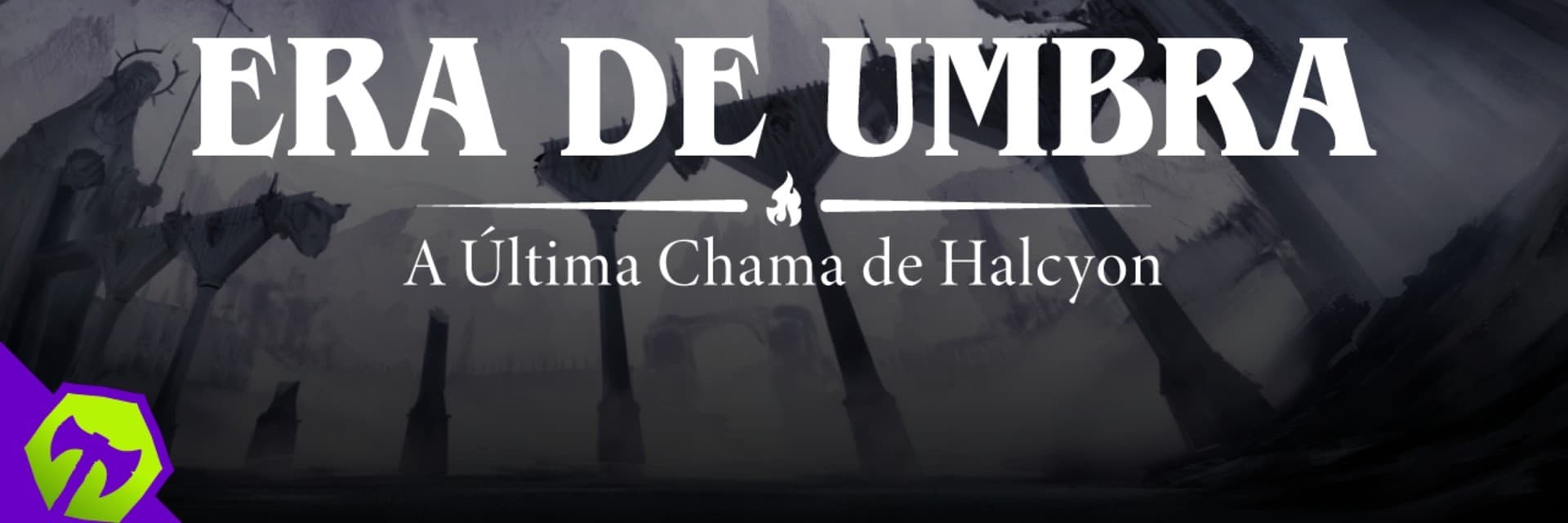 Era da Umbra: A Última Chama de Halcyon